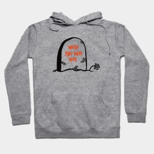 Wish you were here | Halloween | crazy | dark Halloween Hoodie